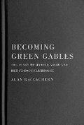 Cover: Becoming Green Gables - McGill-Queen's University Press