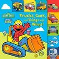 Cover: Trucks, Cars, and Things with Wings! (Sesame Street) - Random House USA Children's Books