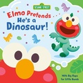 Cover: Elmo Pretends... He's a Dinosaur! (Sesame Street) - Random House Books for Young Readers