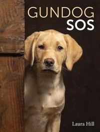 Abbildung von: Gundog SOS - The Crowood Press Ltd