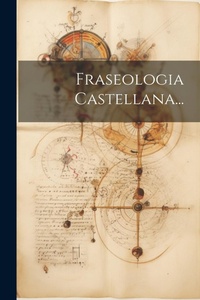 Abbildung von: Fraseologia Castellana... - Legare Street Press