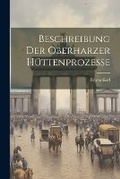 Cover: Beschreibung der Oberharzer Huettenprozesse - Legare Street Press