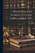 Cover: Preussischer Gesetz-Codex, Supplement VII. - Legare Street Press