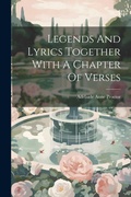 Cover: Legends And Lyrics Together With A Chapter Of Verses - Legare Street Press