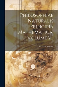 Abbildung von: Philosophiae Naturalis Principia Mathematica, Volume 2... - Legare Street Press