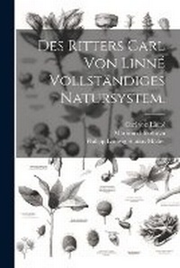 Enlarge image Cover: Des Ritters Carl von Linne vollstaendiges Natursystem. - Legare Street Press