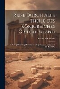 Abbildung von: Reise Durch Alle Theile Des Koenigreiches Griechenland - Legare Street Press