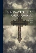 Cover: S. Bonaventurae Opera Omnia... - Legare Street Press