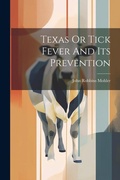 Cover: Texas Or Tick Fever And Its Prevention - Legare Street Press