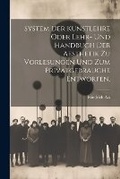 Cover: System der Kunstlehre oder Lehr- und Handbuch der Aesthetik zu Vorlesungen und zum Privatgebrauche entworfen. - Legare Street Press