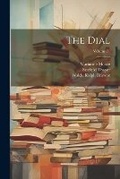 Cover: The Dial; Volume 71 - Legare Street Press