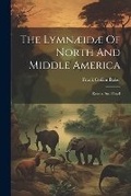 Cover: The Lymnaeidae Of North And Middle America - Legare Street Press