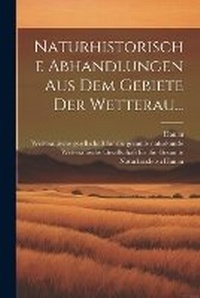 Abbildung von: Naturhistorische Abhandlungen aus dem Gebiete der Wetterau... - Legare Street Press