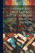 Cover: Sherman Anti-trust Law And List Of Decisions Relating Thereto - Legare Street Press