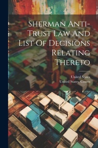 Abbildung von: Sherman Anti-trust Law And List Of Decisions Relating Thereto - Legare Street Press