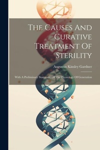 Enlarge image Cover: The Causes And Curative Treatment Of Sterility - Legare Street Press