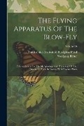 Cover: The Flying Apparatus Of The Blow-fly - Legare Street Press