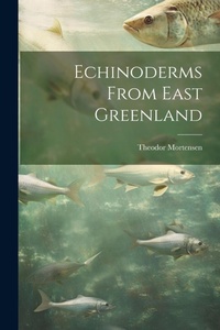 Enlarge image Cover: Echinoderms From East Greenland - Legare Street Press