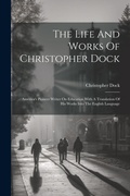Cover: The Life And Works Of Christopher Dock - Legare Street Press
