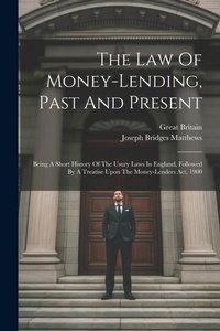 Abbildung von: The Law Of Money-lending, Past And Present - Legare Street Press