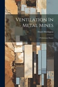 Cover: Ventilation In Metal Mines - Legare Street Press
