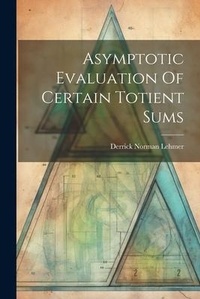 Abbildung von: Asymptotic Evaluation Of Certain Totient Sums - Legare Street Press