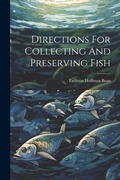Cover: Directions For Collecting And Preserving Fish - Legare Street Press