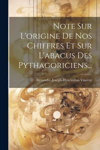 Abbildung von: Note Sur L'origine De Nos Chiffres Et Sur L'abacus Des Pythagoriciens... - Legare Street Press