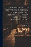 Cover: Grosskirche und Gnosticismus in Ihrem Zusammenhang mit dem Mysterienwesen in den 3 Ersten Jahrhundersten... - Legare Street Press
