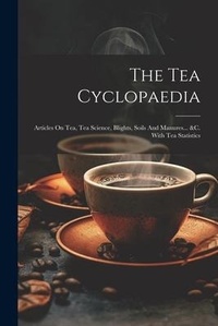 Abbildung von: The Tea Cyclopaedia - Legare Street Press