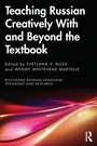 Cover: Teaching Russian Creatively With and Beyond the Textbook - Routledge