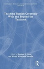 Cover: Teaching Russian Creatively With and Beyond the Textbook - Routledge