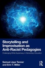 Cover: Storytelling and Improvisation as Anti-Racist Pedagogies - Routledge