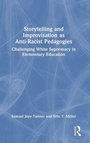 Cover: Storytelling and Improvisation as Anti-Racist Pedagogies - Routledge