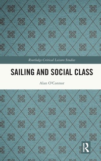 Enlarge image Cover: Sailing and Social Class - Routledge