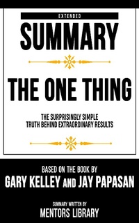 Enlarge image Cover: Extended Summary - The One Thing - Mentors Library