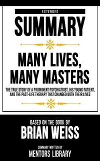 Enlarge image Cover: Extended Summary - Many Lives, Many Masters - Mentors Library