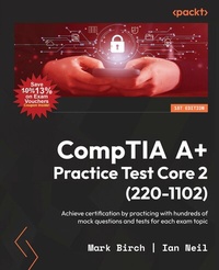 Abbildung von: CompTIA A+ Practice Test Core 2 (220-1102) - Packt Publishing