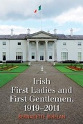 Cover: Irish First Ladies and First Gentlemen, 1919-2011 - Cork University Press