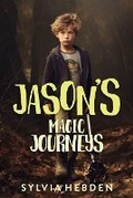 Cover: Jason's Magic Journeys - Publishing Push LTD
