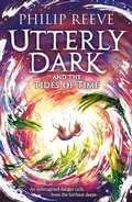 Cover: Utterly Dark and the Tides of Time - David Fickling Books