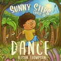 Cover: Sunny Steps Loves To Dance - Cranthorpe Millner Publishers