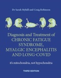 Cover: Diagnosis and Treatment of Chronic Fatigue Syndrome, Myalgic Encephalitis and Long Covid THIRD EDITION - Hammersmith Health Books