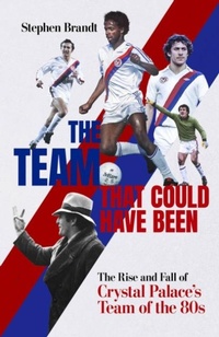 Abbildung von: The Team that Could Have Been - Pitch Publishing Ltd
