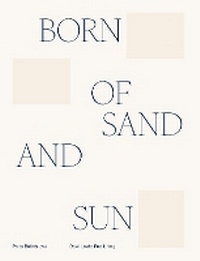 Abbildung von: Born of sand and sun - Dewi Lewis Publishing