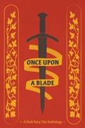 Cover: Once Upon a Blade - Whumpy Printing Press