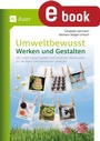 Bild: Umweltbewusst Werken und Gestalten - Auer Verlag
