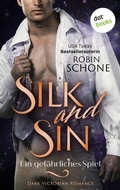 Cover: Silk and Sin - Ein gef&auml;hrliches Spiel - dotbooks