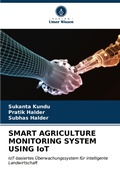 Cover: SMART AGRICULTURE MONITORING SYSTEM USING IoT - Verlag Unser Wissen