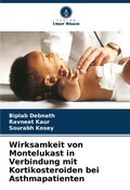 Cover: Wirksamkeit von Montelukast in Verbindung mit Kortikosteroiden bei Asthmapatienten - Verlag Unser Wissen
